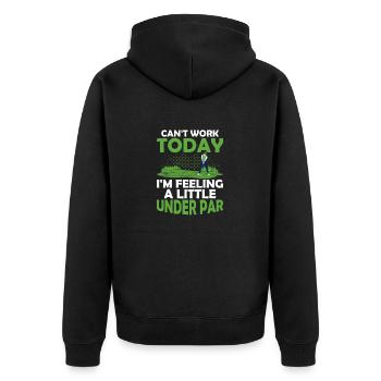 Can't Work Today I'm Feeling A Little Under Par Go - Unisex Premium Organic Zip Hoodie - black - Back - Nico (187cm)
