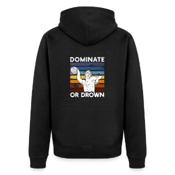 Dominate or drown Funny water polo - Unisex Premium Organic Zip Hoodie - black - Back - Nico (187cm)