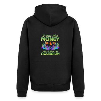 I Once Had Money Now I Have An Aquarium Aquarium O - Unisex Premium Organic Zip Hoodie - black - Back - Nico (187cm)