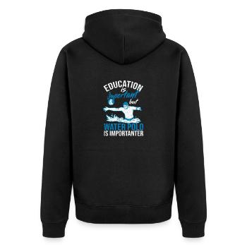 Education is important, but water polo is more important - Unisex Premium Organic Zip Hoodie - black - Back - Nico (187cm)