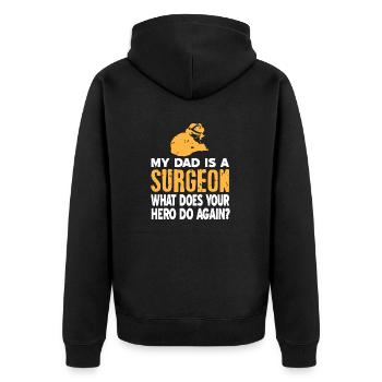 My DAD Is A Surgeon What Does Your Hero Do Again? - Unisex Premium Bio Zip Hoodie - Schwarz - Hinten - Nico (187cm)