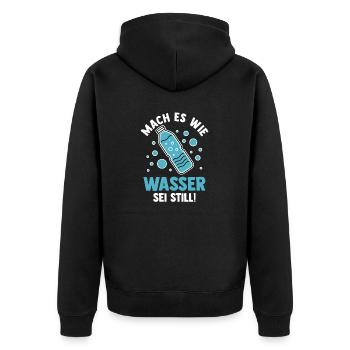 Mach es wie Wasser sei Still - Unisex Premium Bio Zip Hoodie - Schwarz - Hinten - Nico (187cm)