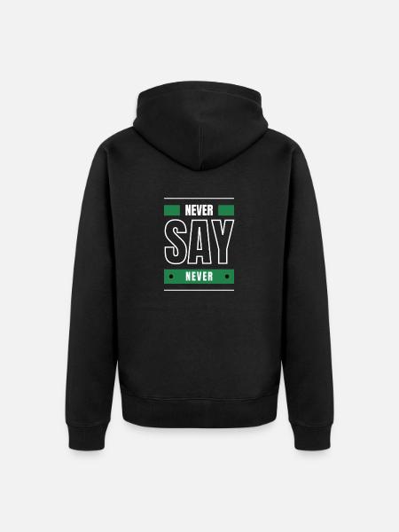 NEVER SAY NEVER black white - Unisex Premium Organic Zip Hoodie - black