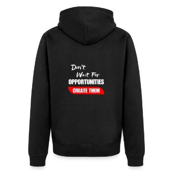 Don't Wait For Opportunities Create Them - Unisex Premium Organic Zip Hoodie - black - Back - Nico (187cm)
