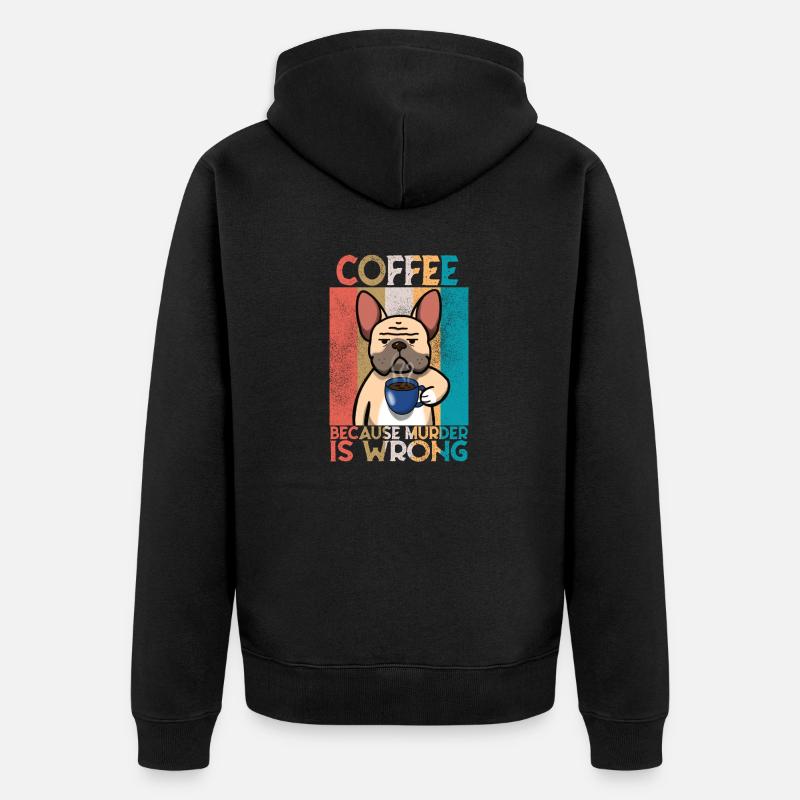Dicton de café bouledogue français - Veste à capuche bio Premium Unisexe - noir