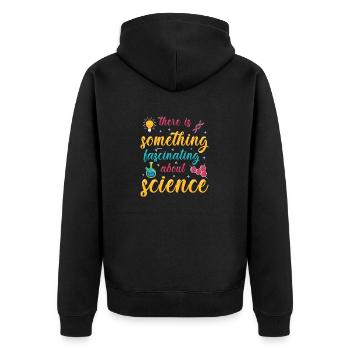 There is Something Fascinating About Science - Unisex Premium Organic Zip Hoodie - black - Back - Nico (187cm)