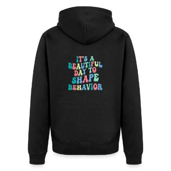It's A Beautiful Day to Shape Behavior Autism - Unisex Premium Organic Zip Hoodie - black - Back - Nico (187cm)