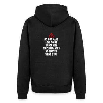 Do Not Make Love To Me Under Any Circumstances - Unisex Premium Organic Zip Hoodie - black - Back - Nico (187cm)