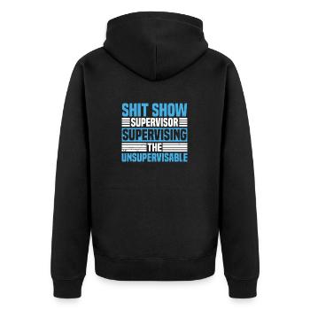 Shit Show Supervisor Men Sarcastic Adult Joke - Unisex Premium Organic Zip Hoodie - black - Back - Nico (187cm)