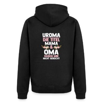 Mutter Mama Oma Uroma - Unisex Premium Bio Zip Hoodie - Schwarz - Hinten - Nico (187cm)