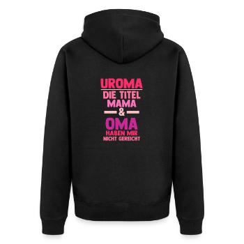 Mutter Mama Oma Uroma - Unisex Premium Bio Zip Hoodie - Schwarz - Hinten - Nico (187cm)