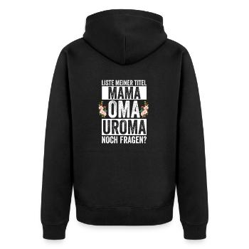 Mutter Mama Oma Uroma - Unisex Premium Bio Zip Hoodie - Schwarz - Hinten - Nico (187cm)