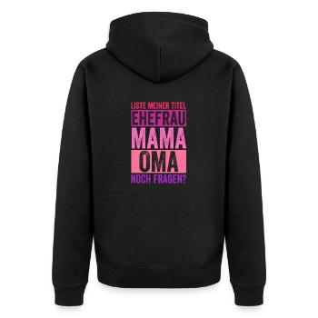 Ehefrau Mutter Großmutter Mama Oma - Unisex Premium Bio Zip Hoodie - Schwarz - Hinten - Nico (187cm)