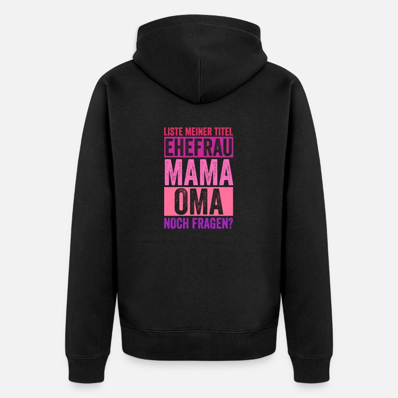Ehefrau Mutter Großmutter Mama Oma - Unisex Premium Bio Zip Hoodie - Schwarz