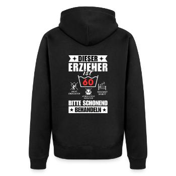 Dieser Erzieher ist 60. Schonend behandeln - Unisex Premium Bio Zip Hoodie - Schwarz - Hinten - Nico (187cm)