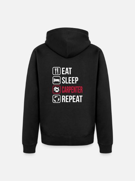 Eat Sleep Carpenter Repeat - Unisex Premium Organic Zip Hoodie - black