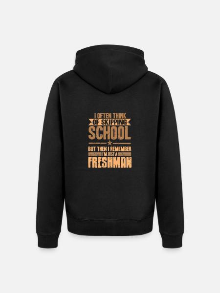 I Often Think of Skipping But I'm Just a Freshman - Unisex Premium Bio Zip Hoodie - Schwarz