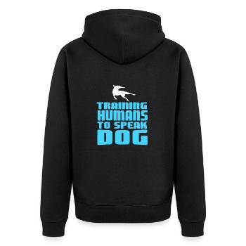 Training Humans To Speak Dog Funny Pet Obedience - Unisex Premium Organic Zip Hoodie - black - Back - Nico (187cm)