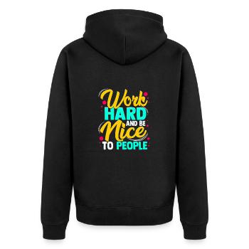 Work Hard And Be Nice To People - Unisex Premium Organic Zip Hoodie - black - Back - Nico (187cm)