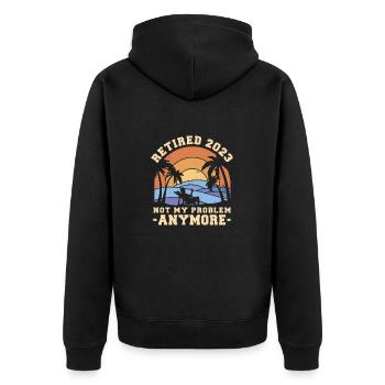 Retired Not My Problem Anymore - Unisex Premium Organic Zip Hoodie - black - Back - Nico (187cm)