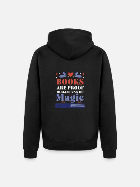 Livres Preuve Les Humains Font Magique Amoureux des livres - Veste à capuche bio Premium Unisexe - noir