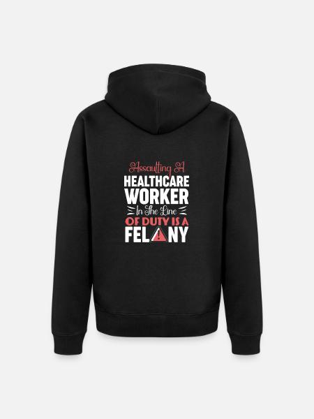 Assaulting Healthcare Line Duty Felony - Unisex Premium Organic Zip Hoodie - black