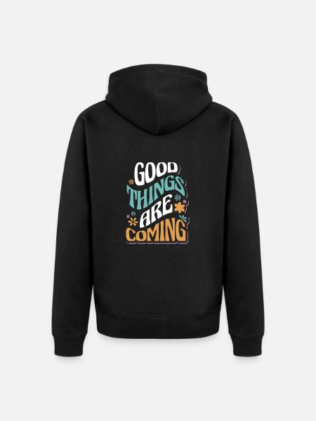 Good Things Are Coming Motivational - Unisex Premium Organic Zip Hoodie - black