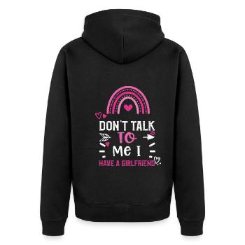 Don't Talk To Me I Have A Girlfr... - Unisex Premium Bio Zip Hoodie - Schwarz - Hinten - Nico (187cm)