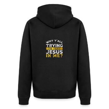 Südländischer Humor, warum ihr alle versucht, Jesus in - Unisex Premium Bio Zip Hoodie - Schwarz - Hinten - Nico (187cm)