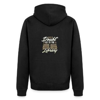 Book Lover Gifts In Doubt Go To Library Librarian - Unisex Premium Organic Zip Hoodie - black - Back - Nico (187cm)