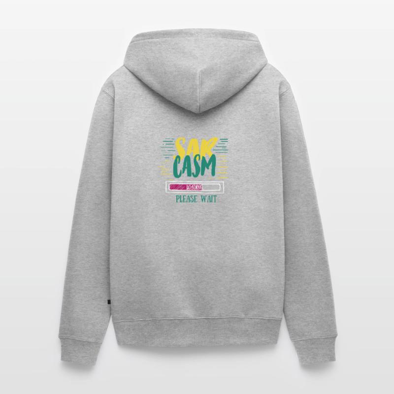 Sarcasm Loading Funny Sarcasm Gift Unisex Premium Organic Zip Hoodie