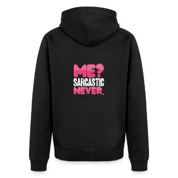 Sarcastic Humor Me Sarcastic Never Sarcasm - Unisex Premium Organic Zip Hoodie - black - Back - Nico (187cm)