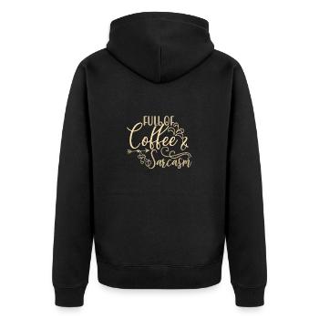 Coffee Drinker Gifts Full of Coffee and Sarcasm - Unisex Premium Organic Zip Hoodie - black - Back - Nico (187cm)