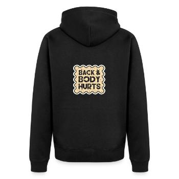 Back and Body Hurts Funny Aging Humor Gift Ideas - Unisex Premium Organic Zip Hoodie - black - Back - Nico (187cm)