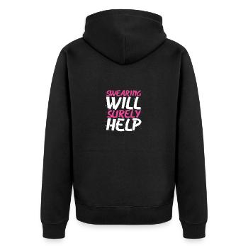 Sarcastic Swearing Will Surely Help Sarcasm Gift - Unisex Premium Organic Zip Hoodie - black - Back - Nico (187cm)