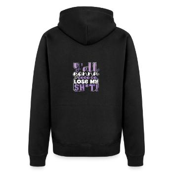 Sarkastisch Y'all Gonna Make Me Lose My Sh t Funny - Unisex Premium Bio Zip Hoodie - Schwarz - Hinten - Nico (187cm)