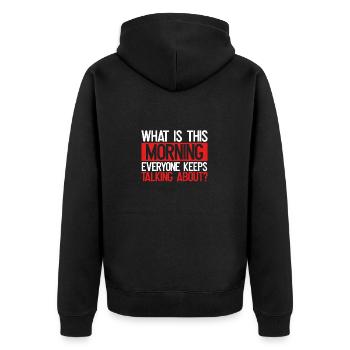 Sarkastisch Was ist heute Morgen, wo alle reden - Unisex Premium Bio Zip Hoodie - Schwarz - Hinten - Nico (187cm)
