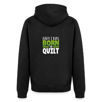 Quilter Geschenk Baby Ich wurde zum Quilten Geschenk geboren - Unisex Premium Bio Zip Hoodie - Schwarz - Hinten - Nico (187cm)