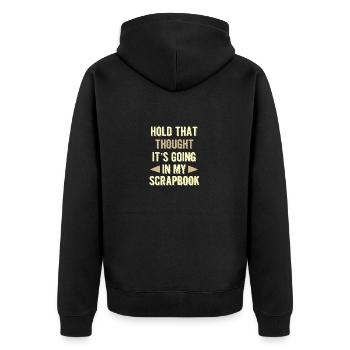 Scrapbooker Gifts Hold That Thought Going In - Unisex Premium Organic Zip Hoodie - black - Back - Nico (187cm)