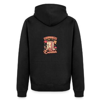 Scrapbookers Don't Lie They Embellish Scrapbooker - Unisex Premium Organic Zip Hoodie - black - Back - Nico (187cm)