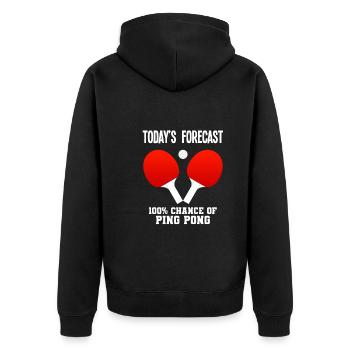 Today's Forecast 100% Chance Of Ping Pong - Unisex Premium Organic Zip Hoodie - black - Back - Nico (187cm)