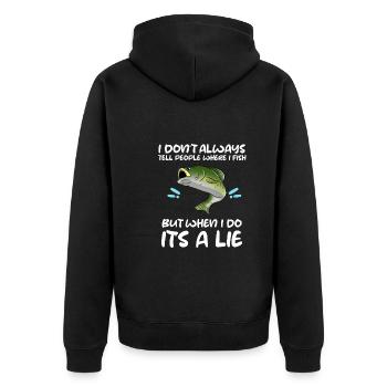 I Don't Always Tell People Where I Fish Angler - Unisex Premium Organic Zip Hoodie - black - Back - Nico (187cm)