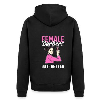 Female Barbers Do It Better Female Hairdresser - Unisex Premium Organic Zip Hoodie - black - Back - Nico (187cm)
