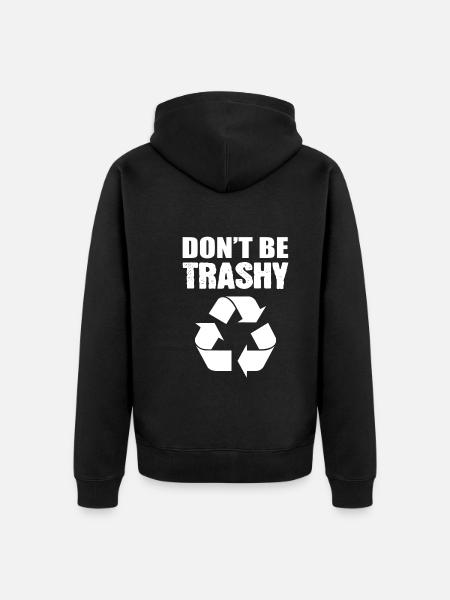 Don't Be Trashy Umweltschützer - Unisex Premium Bio Zip Hoodie - Schwarz