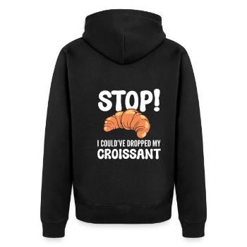 Stop I Could've Dropped My Croissant Pastry Chef - Unisex Premium Organic Zip Hoodie - black - Back - Nico (187cm)