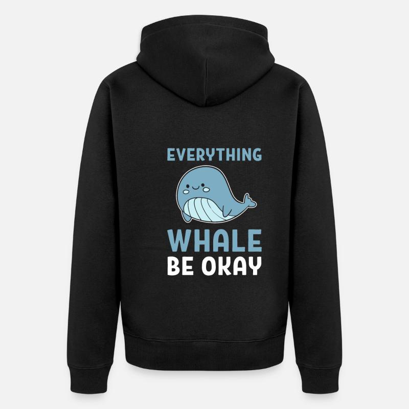 Everything Whale Be Okay Walexperte - Unisex Premium Bio Zip Hoodie - Schwarz