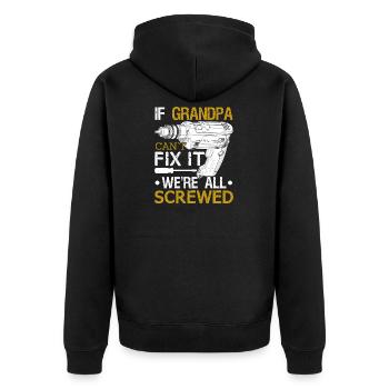 If Grandpa Can not Fix It We're All Screwed - Unisex Premium Organic Zip Hoodie - black - Back - Nico (187cm)