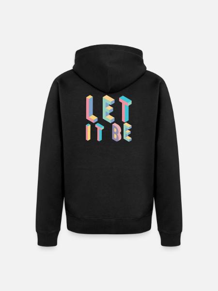 Lett it be,Typografie - Unisex Premium Bio Zip Hoodie - Schwarz