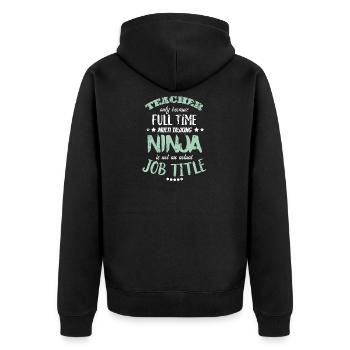 Teacher funny saying school gift - Unisex Premium Organic Zip Hoodie - black - Back - Nico (187cm)