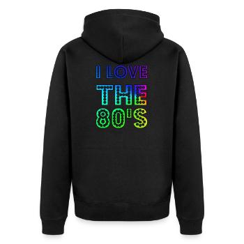 I Love The 80s Cute And Funny 80s Happy Love Gift Idea Design - Unisex Premium Organic Zip Hoodie - black - Back - Nico (187cm)